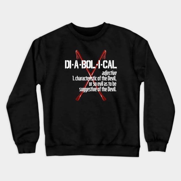 di·a·bol·i·cal Crewneck Sweatshirt by Xanaduriffic
